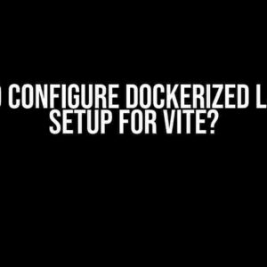 How to Configure Dockerized Laravel Setup for Vite?