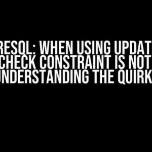 PostgreSQL: When Using UPDATE FROM VALUES, Check Constraint is Not Raised – Understanding the Quirks